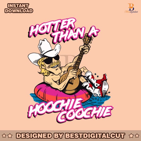 funny-alan-jackson-hotter-than-a-hoochie-coochie-svg