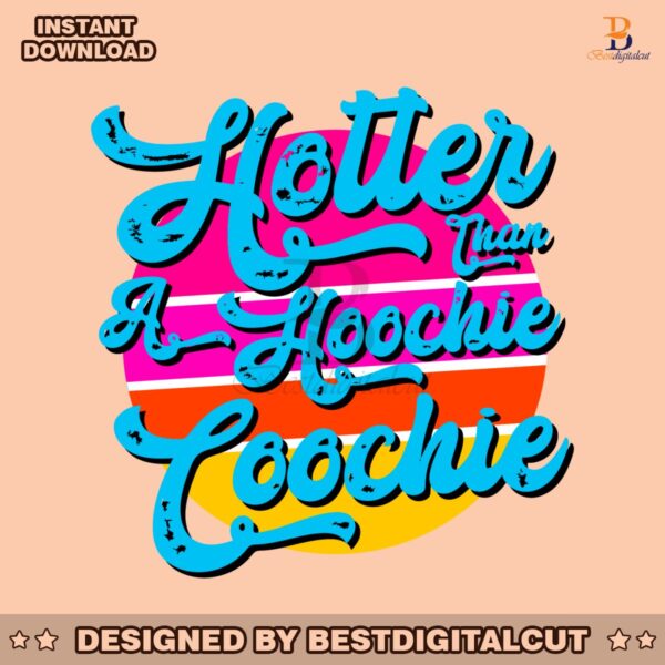 hotter-than-a-hoochie-coochie-country-song-svg