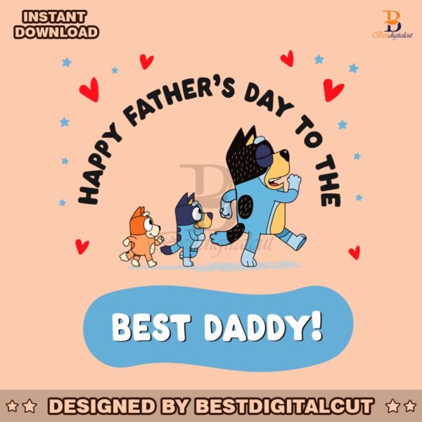 bluey-happy-fathers-day-to-the-best-daddy-svg