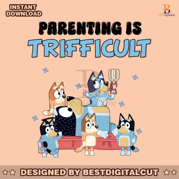 parenting-is-trifficult-bluey-fathers-day-png