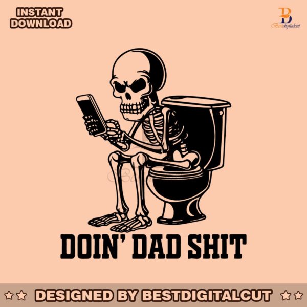 doin-dad-shit-funny-skeleton-daddy-svg