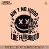 aint-no-hood-like-fatherhood-smiley-face-svg