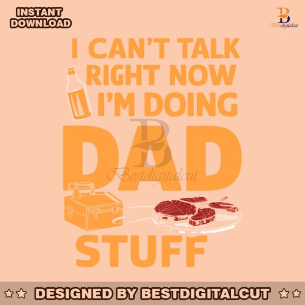 i-cant-talk-right-now-dad-life-svg