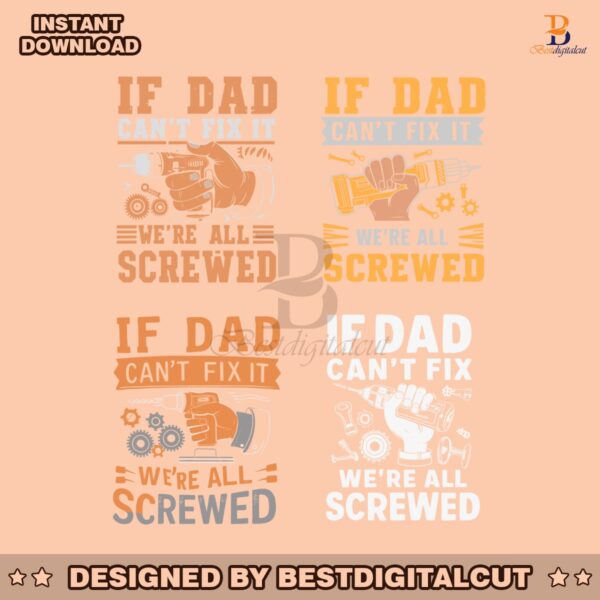 if-dad-cant-fix-it-we-are-all-screwed-svg-bundle