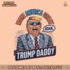 make-america-great-again-funny-trump-daddy-png