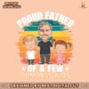 proud-father-of-a-few-dumbass-kids-png