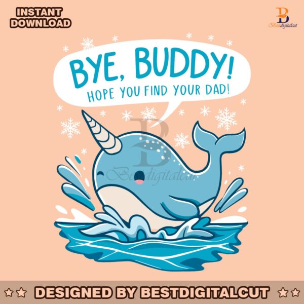 bye-buddy-hope-you-find-your-dad-funny-father-svg