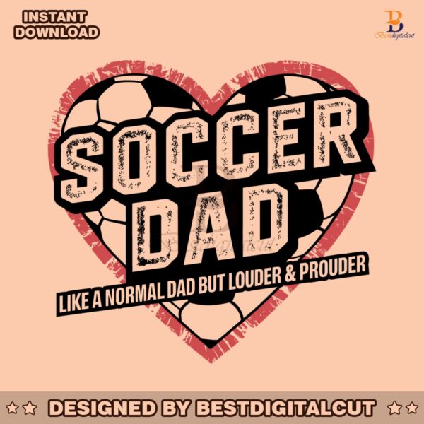 soccer-dad-like-a-normal-dad-but-louder-and-prouder-svg