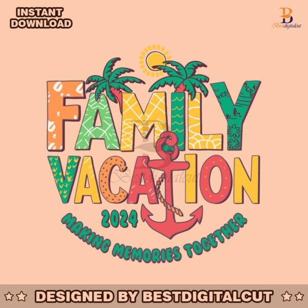 family-vacation-2024-making-memories-together-svg