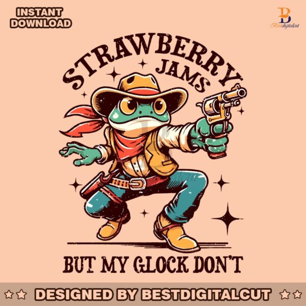 strawberry-jams-but-my-glock-dont-png