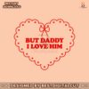 but-daddy-i-love-him-taylor-the-tortured-poets-svg