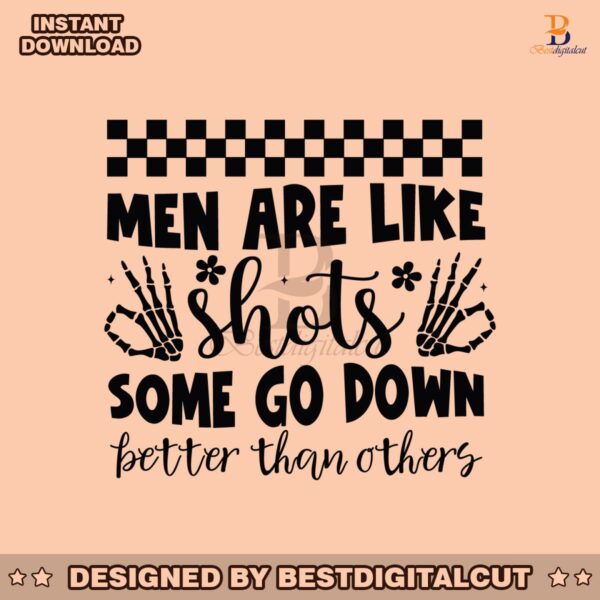 checkered-men-are-like-shots-some-go-down-svg