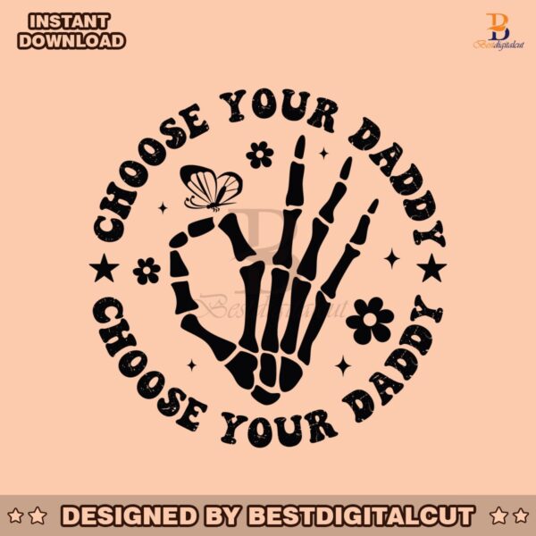 choose-your-daddy-skeleton-hand-svg