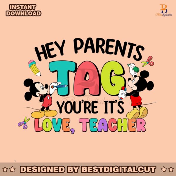 disney-hey-parents-tag-you-are-its-love-teacher-png