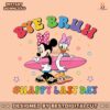 bye-bruh-happy-last-day-minnie-daisy-png