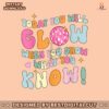 today-you-will-glow-when-you-show-what-you-know-png