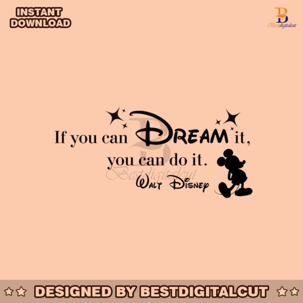 if-you-can-dream-it-you-can-do-it-walt-disney-png