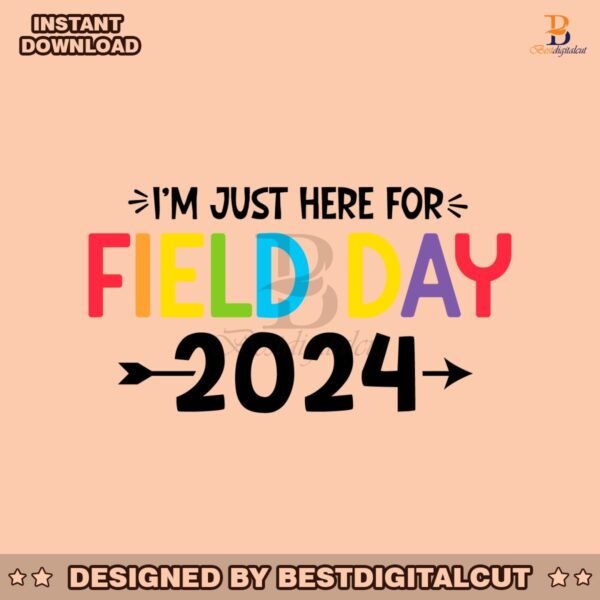 funny-im-just-here-for-field-day-2024-svg