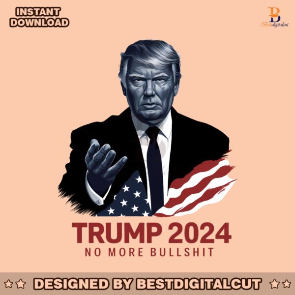 trump-2024-no-more-bullshit-election-png