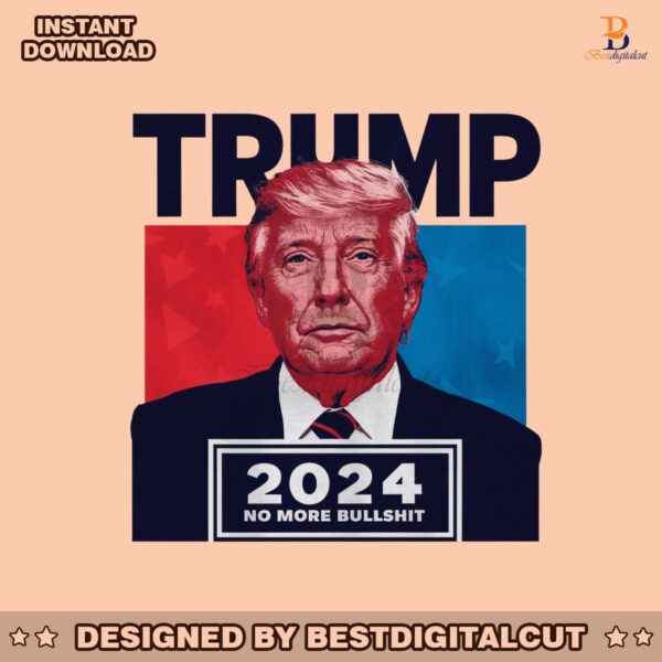 funny-politics-trump-2024-no-more-bullshit-png