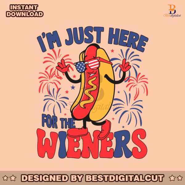 im-just-here-for-the-wieners-independence-day-svg