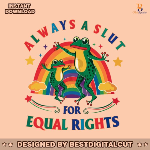 always-a-slut-for-equal-rights-pride-month-svg