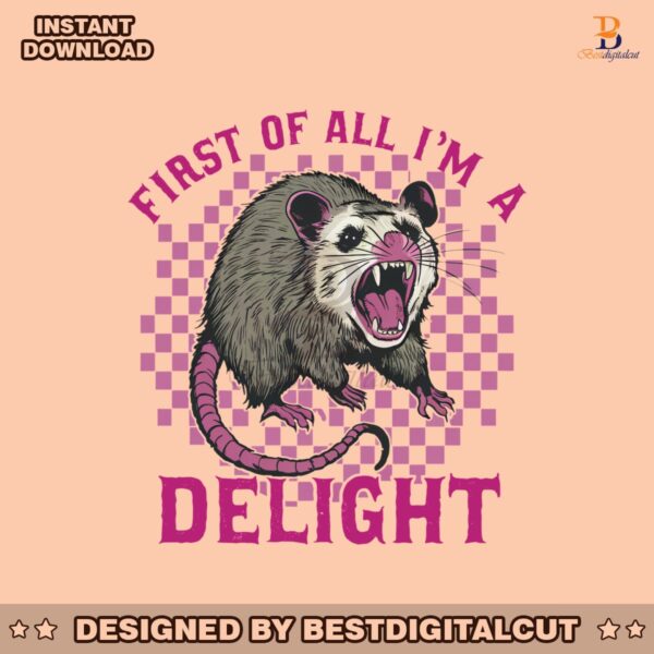 checkered-possum-first-of-all-im-a-delight-svg