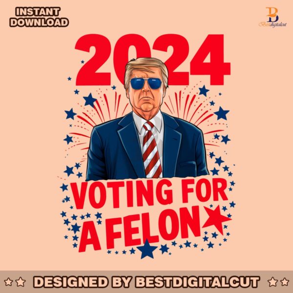 2024-election-im-voting-for-a-felon-png