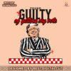 found-guilty-of-getting-my-vote-funny-election-svg