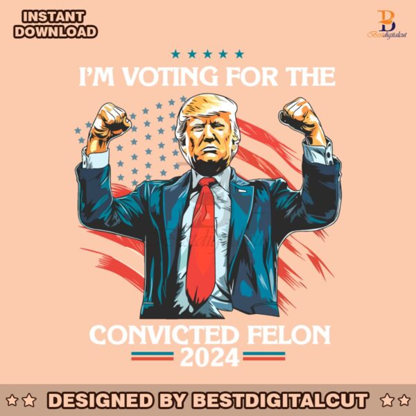 trump-im-voting-for-a-convicted-felon-2024-png