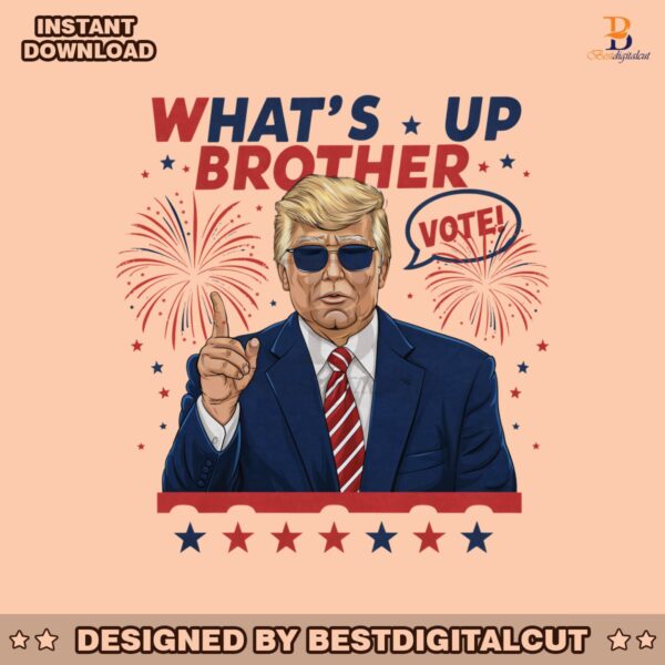 whats-up-brother-vote-donald-trump-png