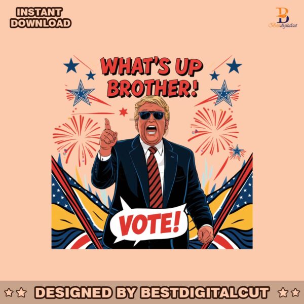 whats-up-brother-2024-election-png