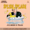 splish-splash-joe-biden-is-trash-donald-edgy-png