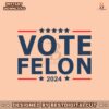 retro-vote-felon-2024-trump-for-president-svg