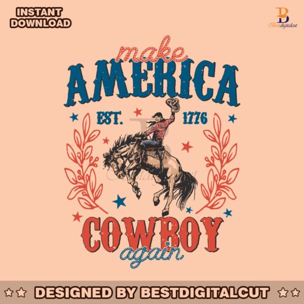 western-4th-of-july-make-america-cowboy-again-est-1776-svg