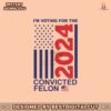 im-voting-for-the-convicted-felon-2024-us-flag-svg