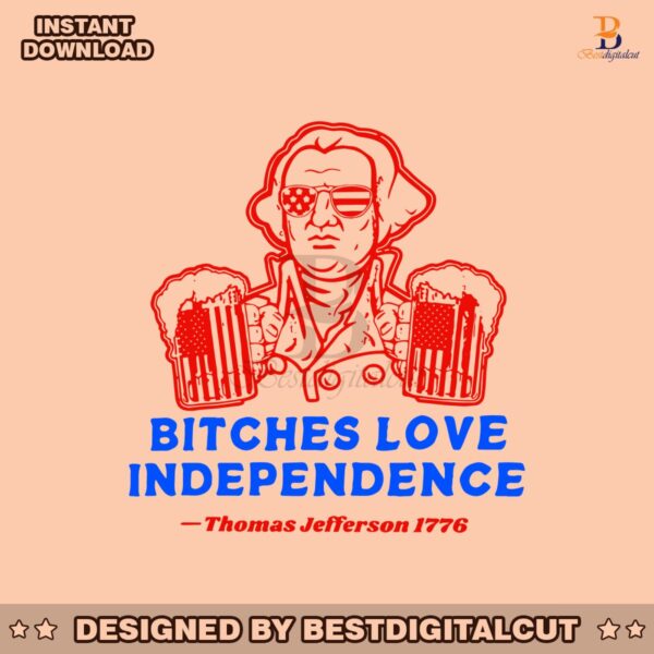 bitches-love-independence-4th-of-july-svg