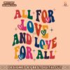 all-for-love-and-love-for-all-pride-ally-era-svg
