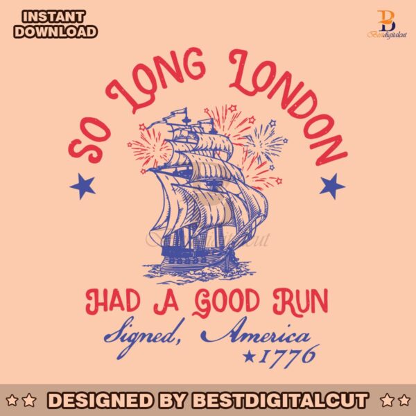 so-long-london-had-a-good-run-1776-svg
