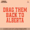 edmonton-hockey-drag-them-back-to-alberta-svg