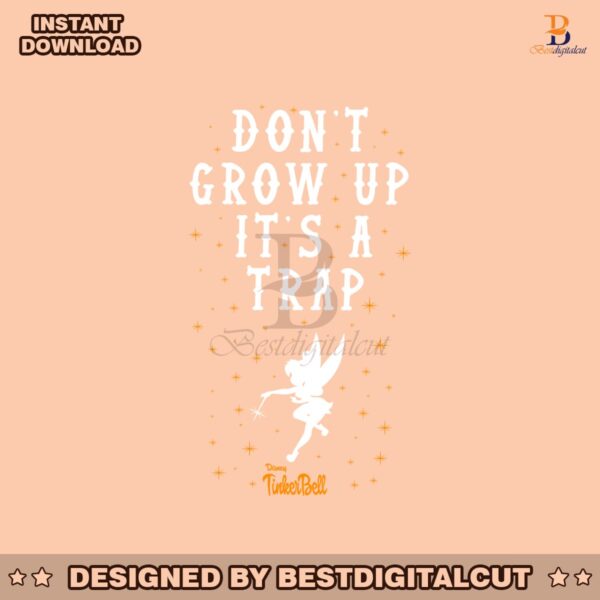 dont-grow-up-its-a-trap-tinkerbell-svg