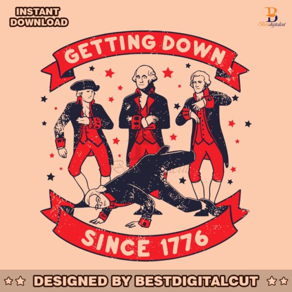 getting-down-since-1776-independence-day-svg