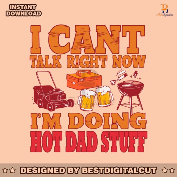 im-doing-hot-dad-stuff-funny-dad-life-svg