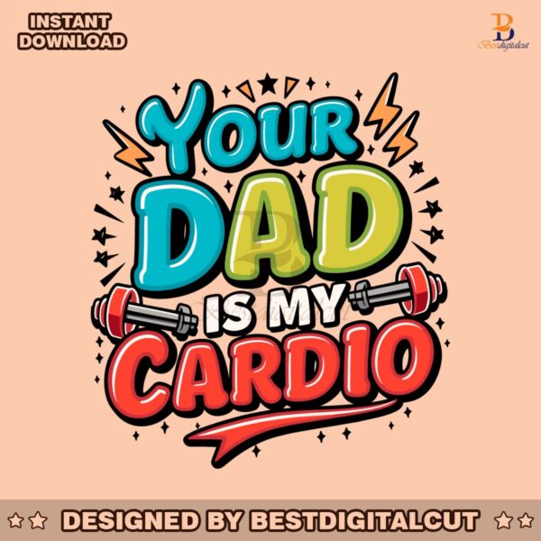 your-dad-is-my-cardio-funny-gym-svg