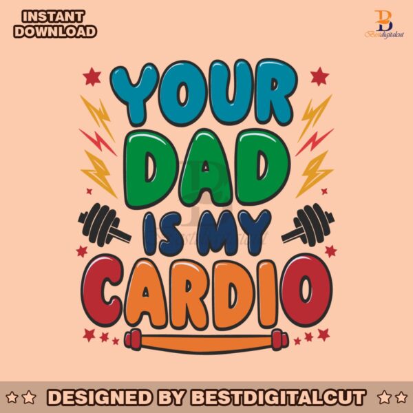 funny-your-dad-is-my-cardio-fitness-gym-svg