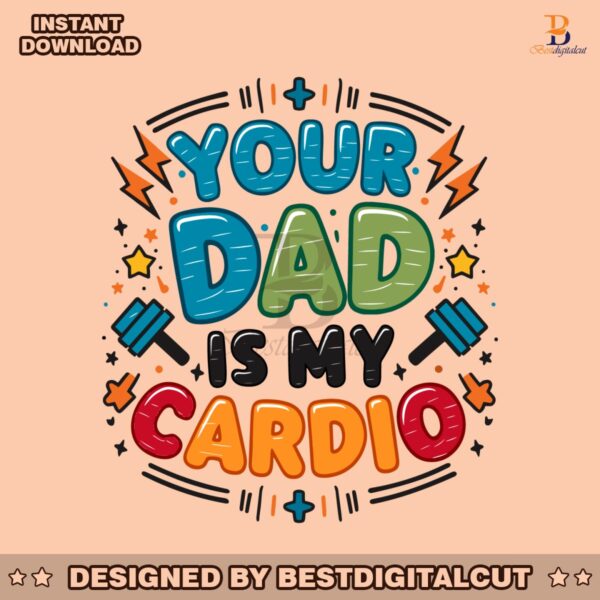 your-dad-is-my-cardio-fathers-day-svg