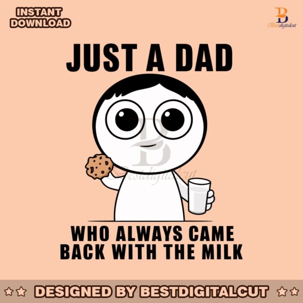 just-a-dad-who-always-came-back-svg