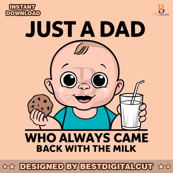 just-a-dad-who-always-came-back-with-the-milk-svg