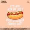 its-not-4th-of-july-until-my-wiener-comes-out-svg