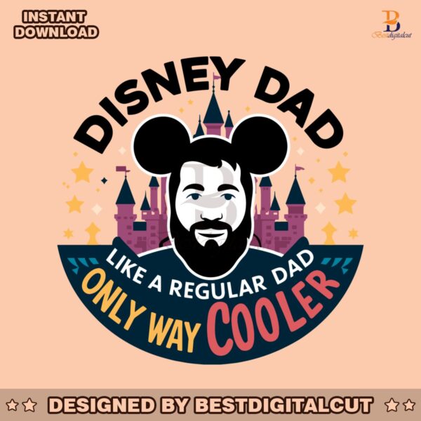 disney-dad-like-a-regular-dad-only-way-cooler-svg